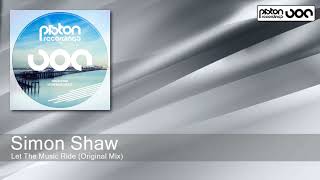 Simon Shaw - Let The Music Ride - Original Mix (Piston Recordings)