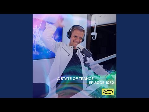 A State Of Trance (ASOT 1052) (Track Recap, Pt. 1)