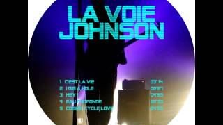 La VoiE JoHnSon - C'est la Vie