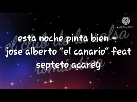 esta noche pinta bien - José Alberto " el canario " feat septeto acarey