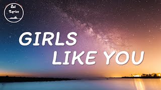💗 Girls Like You 💗 Lyrics | Maroon 5