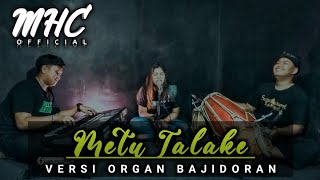 Download lagu Metu talake - Dian anic | Versi bajidoran | mhc cover mp3