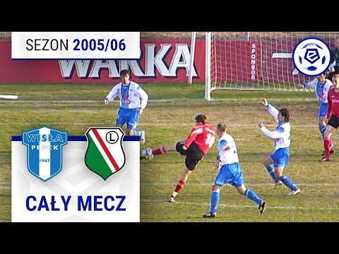 (2/2) Wisła Płock - Legia Warszawa | CAŁY MECZ | Ekstraklasa 2005/06 | 25. Kolejka