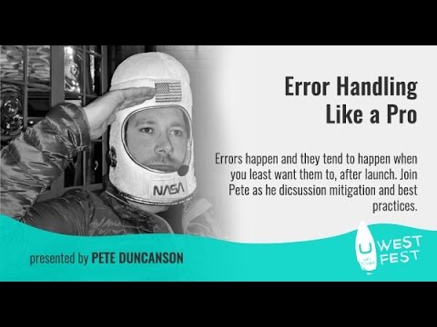 uWestFest 2016 Pete Duncanson Error Handling Like a Pro