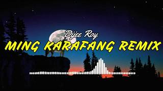 Download lagu Ming Karafang New Remix 2020 [ Dijee roy ] mp3