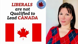 LIBERALS are NOT QUALIFIED to LEAD CANADA 🇨🇦