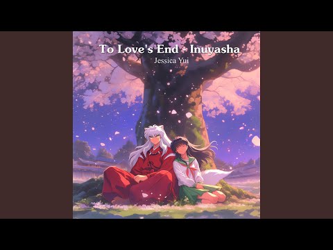 To Love's End - Inuyasha