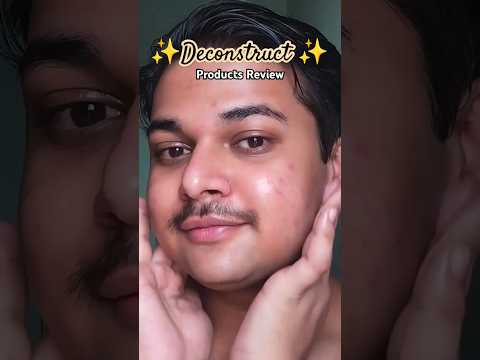 *DECONSTRUCT* Products Review.#deconstruct #productreview #skincareproductreview #shortfeed