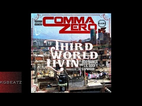 Comma Zero ft. Boo Banga, Lil Goofy - Third World Livin [Prod. By SK Of Slapwagon] [New 2016]