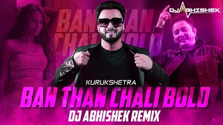 Download lagu Ban Than Chali Bolo -  Kurukshetra - DJ Abhishek Remix mp3