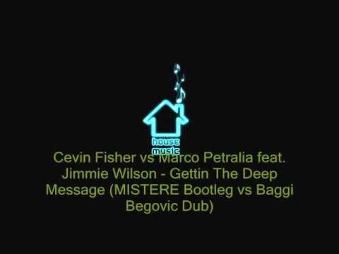 Cevin Fisher vs Marco Petralia - Gettin The Deep Message (MISTERE Bootleg vs Baggi Begovic Dub)