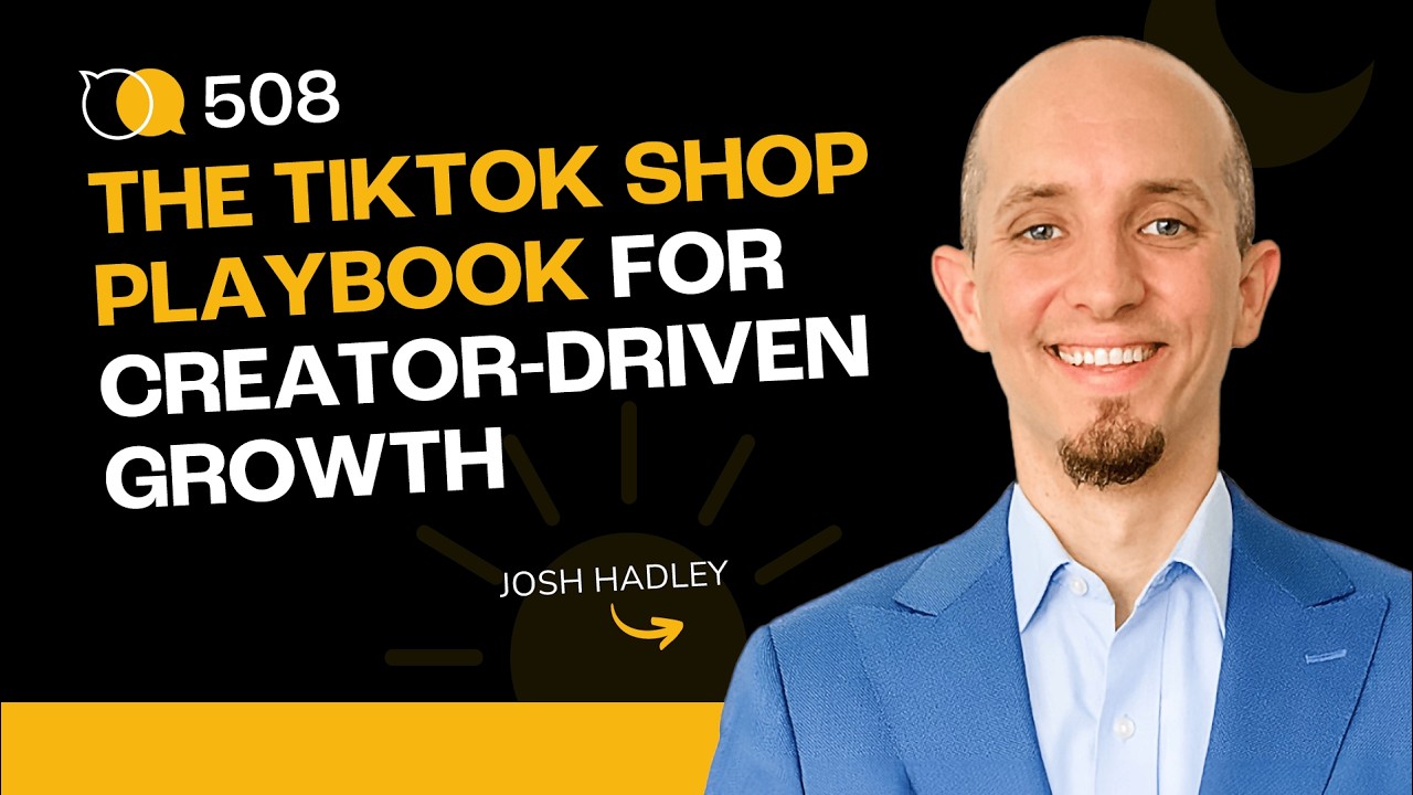 #508 - The TikTok Shop Playbook for Creator-Driven Growth