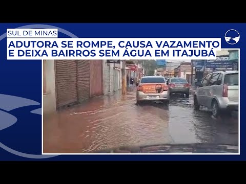 Adutora se rompe, causa vazamento e deixa bairros sem água em Itajubá