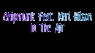 Chipmunk Feat. Keri Hilson - In The Air (LYRICS ON SCREEN)