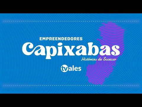 EMPREENDEDORES CAPIXABAS - PARADA IBIRAÇU