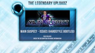 Main Suspect - Issues (Hardstyle Bootleg) [FULL HQ + HD FREE RELEASE]