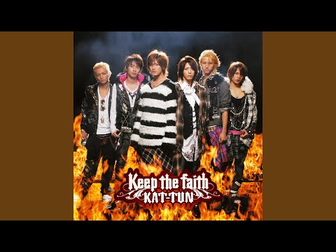 Keep The Faith - Kat Tun