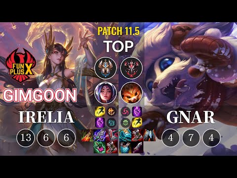 FPX GimGoon Irelia vs Gnar Top - KR Patch 11.5