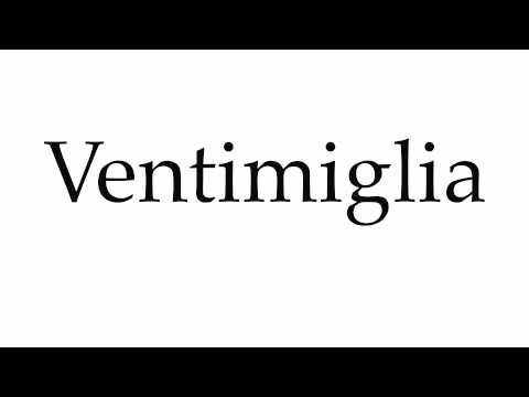How to Pronounce Ventimiglia