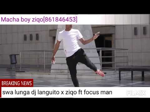 ziqo swa lunga dj languito x ziqo ft focus man