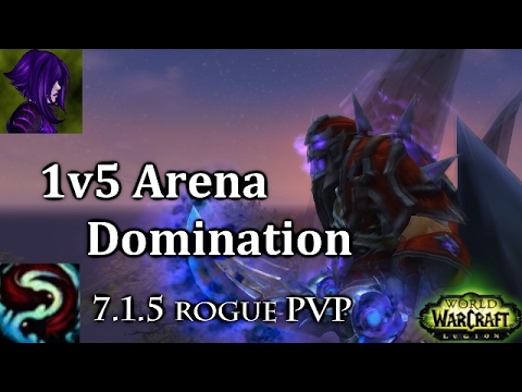Ω Sativ 7.1.5 Subtlety Rogue 1v5 Duel - Highest Damage Build - Subtlety Rogue PvP WoW Arena Legion