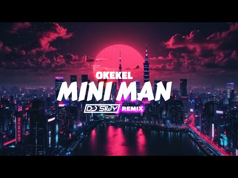 Okekel - Mini Man (DJ SIWY REMIX)