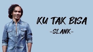 Download lagu Slank - Ku Tak Bisa | Lirik Lagu Indonesia mp3 Download lagu Slank - Ku Tak Bisa | Lirik Lagu Indonesia mp3