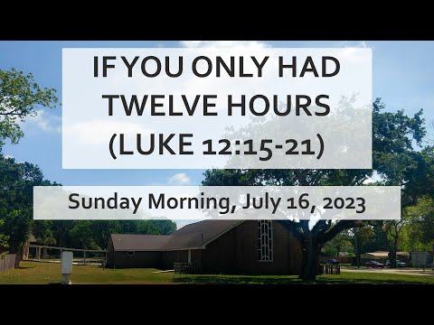 2023.07.16[AM] - If You Only Had Twelve Hours to Live