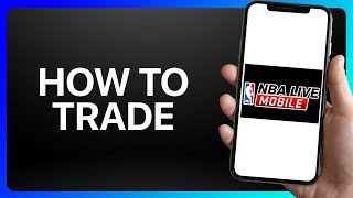 How To Trade In NBA Live Mobile Tutorial