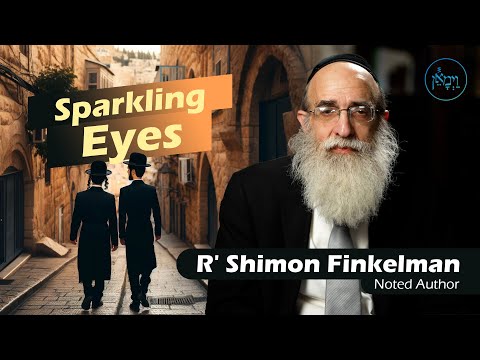 Sparkling Eyes | Rabbi Shimon Finkelman