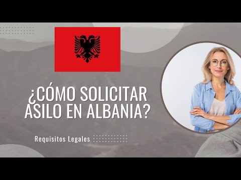 ¿Cómo solicitar el Asilo en Albania? PASO a PASO (2023)