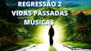 MSICAS PARA REGRESSO VIDAS PASSADAS