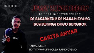 Download lagu CARITA ANYAR Jum'at Kliwon Reborn Radio Cosmo | Di Sasabkeun di Makam Eyang Buniwangi Dago Bengkok mp3