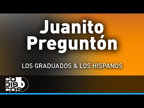 Juanito Preguntón, Los Hispanos Y Los Graduados - Audio