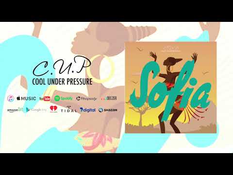 Cool Under Pressure (C.U.P) - Sofia [Official Audio]