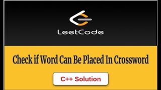 YouTube video '2018 Check if Word Can Be Placed In Crossword Leetcode CPP Solution'