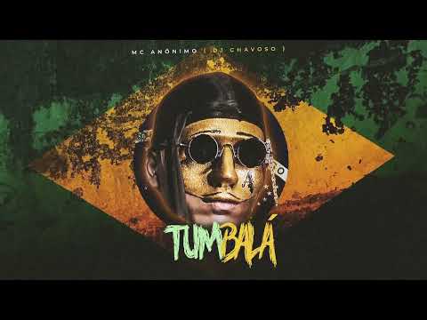 TUMBALÁ MC ANONIMO DJ CHAVOSSO