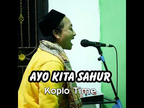 Ayo Kita Sahur - Koplo Time