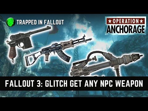 How To Get NPC Weapons Glitch Fallout 3 Operation Anchorage