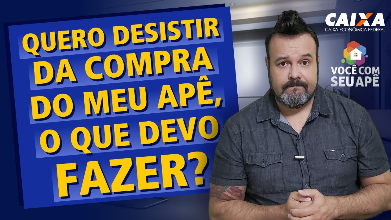 Quero Desistir da Compra do Meu Apê, o Que Devo Fazer? Programa Casa Verde e Amarela.