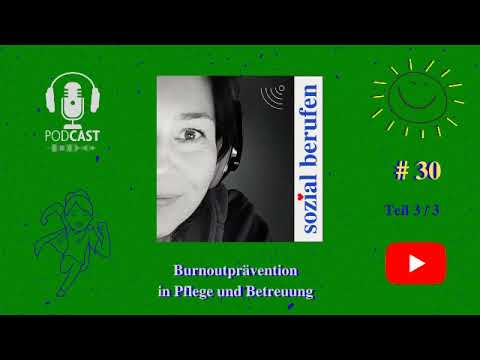 Pflege & Prävention von Burnout 2021, höre Teil 3 / 3. Was kann ich selbst tun um gesund zu bleiben?