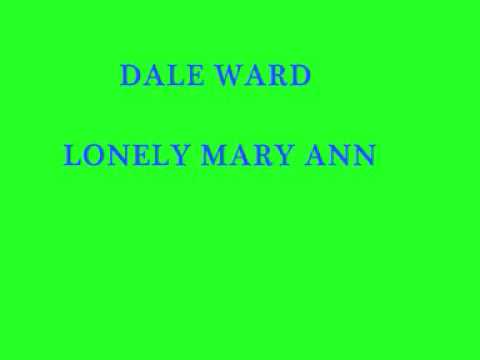 DALE WARD LONELY MARY ANN