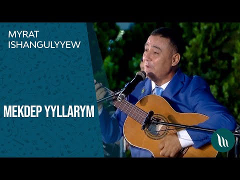 Myrat Ishangulyyew - Mekdep yyllarym | 2021 (Gitara aydymy)