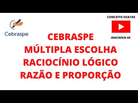 CEBRASPE MÚLTIPLA ESCOLHA - RACIOCÍNIO LÓGICO - RAZÃO E PROPORÇÃO