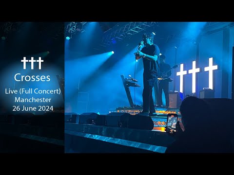 Crosses ††† Live (Full Concert) - 26 June 2024 Manchester New Century Hall
