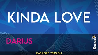Kinda Love - Darius (KARAOKE)