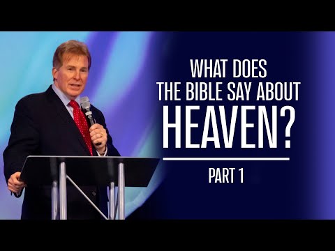 What Does the Bible Say About Heaven? part 1