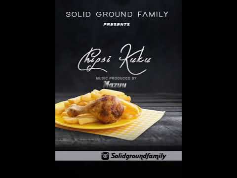 Solid ground family - chips kuku(Official Audio)