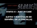 Static-X - Just In Case (Lyrics/Sub Español) (HD)