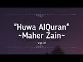 Huwa AlQuran ~ Maher Zain Lirik